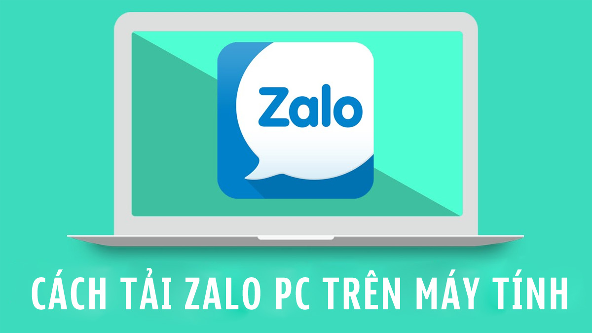 Hướng dẫn tải Zalo PC cho máy tính đơn giản nhất