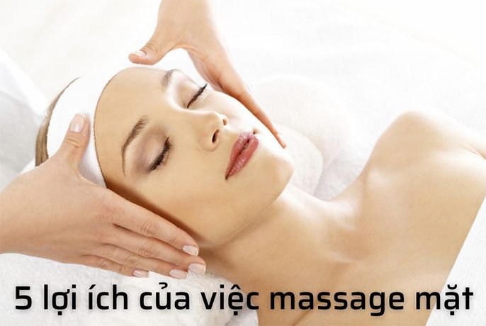 5 lợi ích của việc massage mặt
