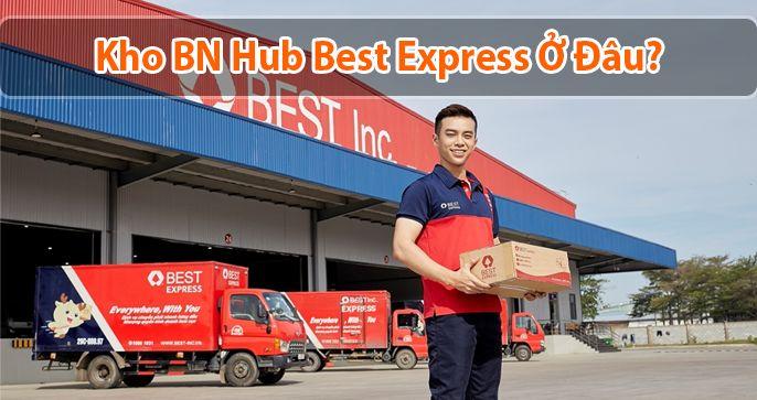Bạn có biết kho BN Hub ở đâu? Bao lâu thì nhận được hàng?