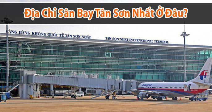Địa chỉ sân bay tân sơn nhất ở đâu?