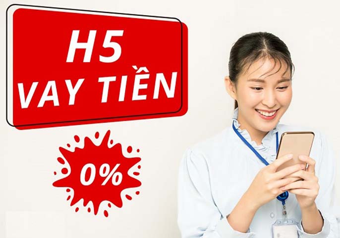 H5 Vay Tiền website gợi ý các khoản vay app, vay online