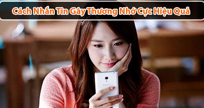 Mách bạn cách nhắn tin gây thương nhớ cực hiệu quả trong tình yêu