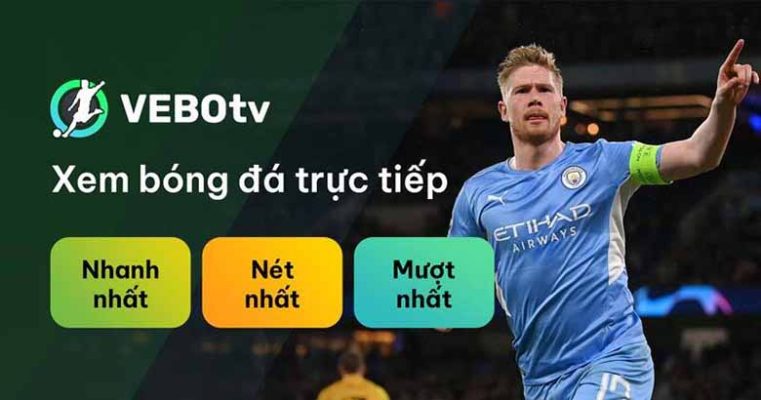 Trải nghiệm xem bóng đá đỉnh cao cùng Vebotv