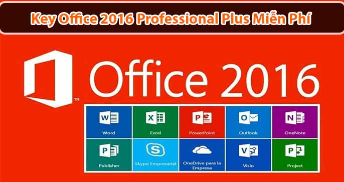 Key Office 2016 Professional Plus Miễn Phí