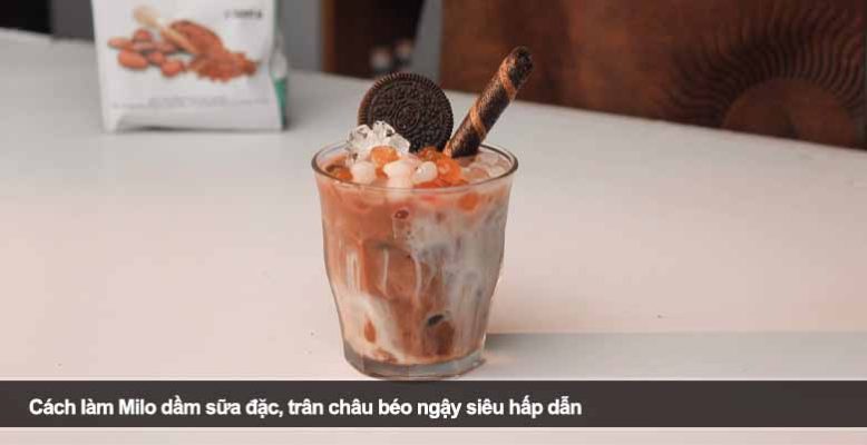 Cách làm Milo dầm thơm ngon, béo ngậy chuẩn vị quán ngay tại nhà