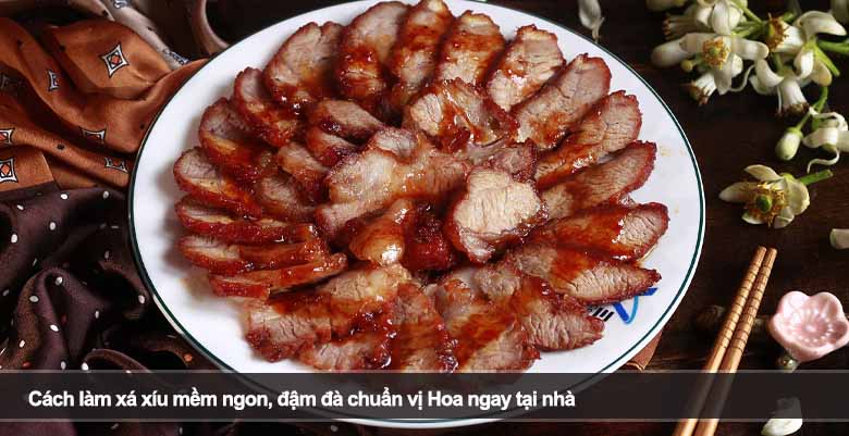 Cách làm xá xíu mềm ngon, đậm đà chuẩn vị Hoa ngay tại nhà