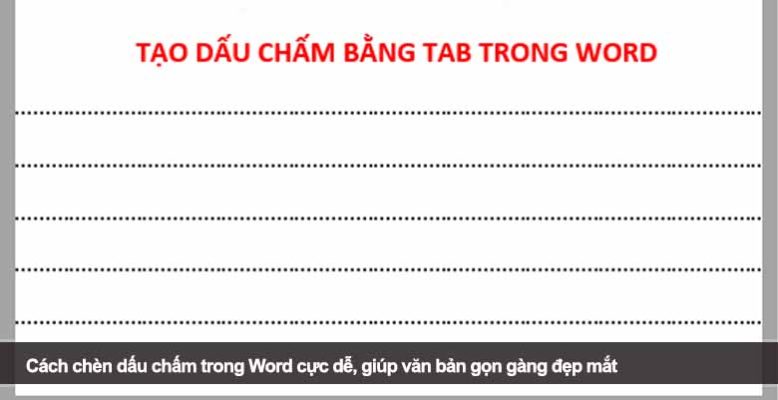 Cách chèn dấu chấm trong Word cực dễ, giúp văn bản gọn gàng đẹp mắt