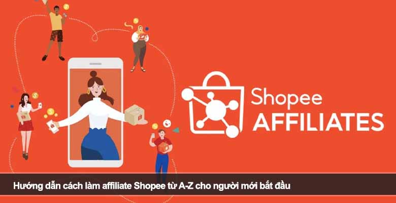 Hướng dẫn cách làm affiliate Shopee từ A-Z cho người mới bắt đầu