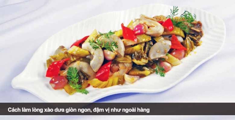 Cách làm lòng xào dưa giòn ngon, đậm vị như ngoài hàng