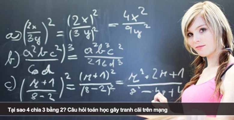 Tại sao 4 chia 3 bằng 2? Câu hỏi toán học gây tranh cãi trên mạng