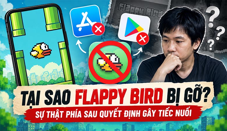 Tại sao Flappy Bird bị gỡ? Sự thật phía sau quyết định gây tiếc nuối